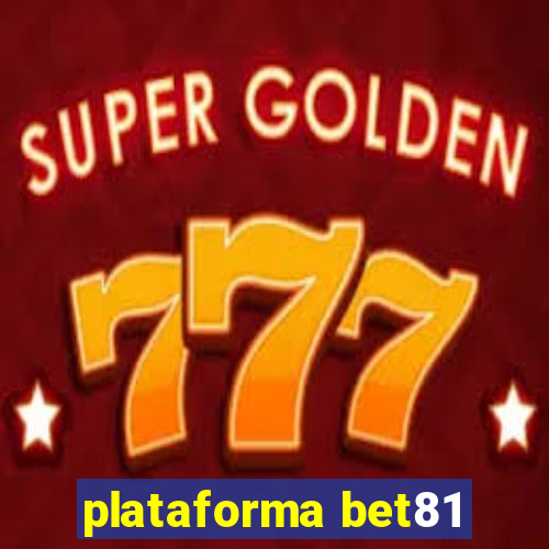 plataforma bet81